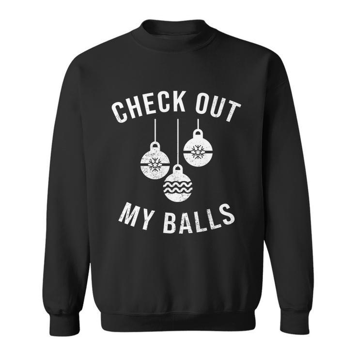 Checkout Out My Balls Funny Xmas Christmas Sweatshirt