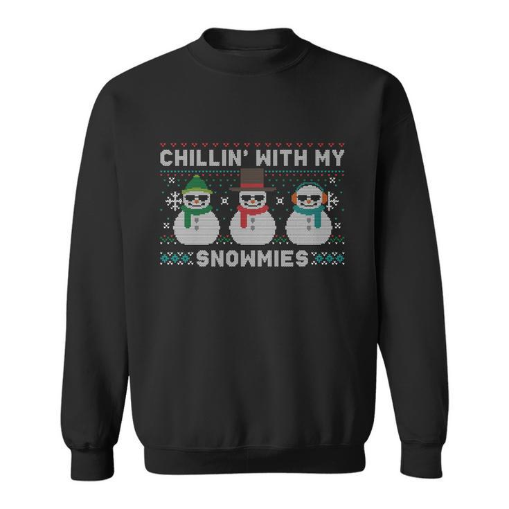 Chillin With My Snowmies Cute Snow Ugly Christmas Sweater Cool Gift Sweatshirt