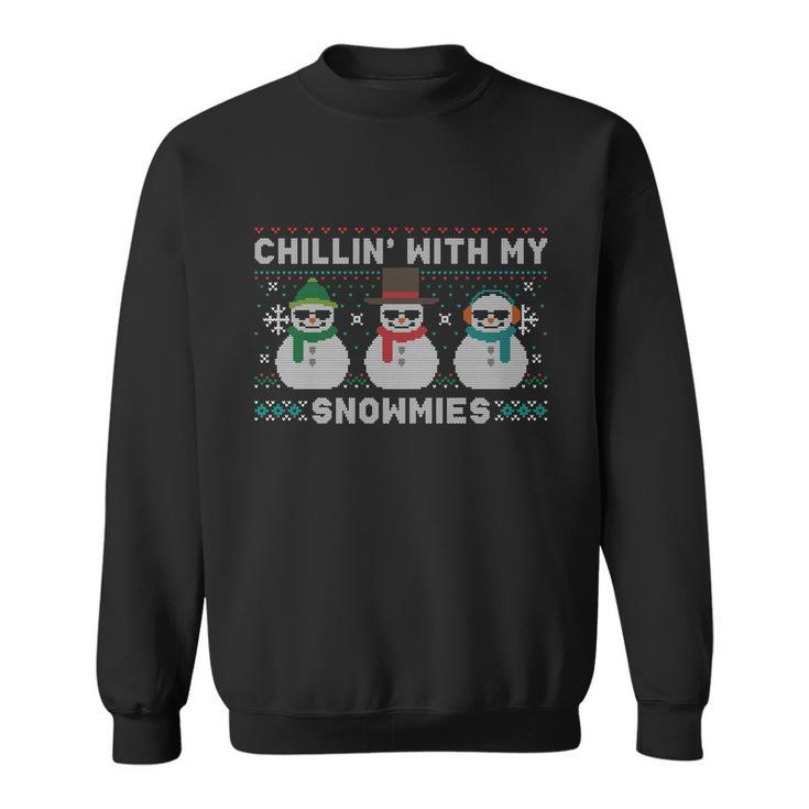 Chillin With My Snowmies Cute Snow Ugly Christmas Sweater Great Gift Sweatshirt
