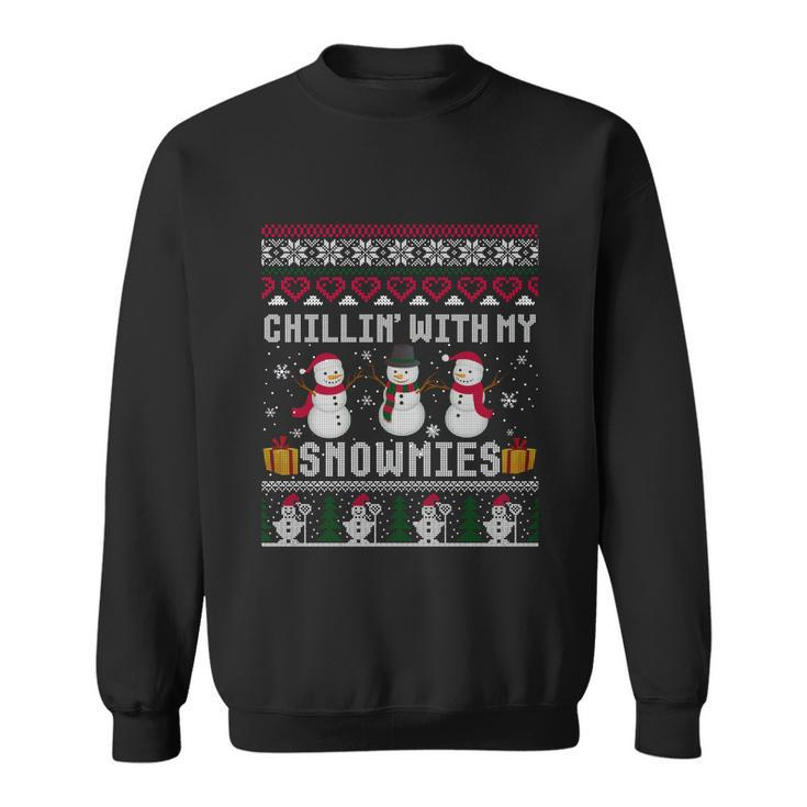 Chillin With My Snowmies Snow Ugly Christmas Sweater Gift Sweatshirt