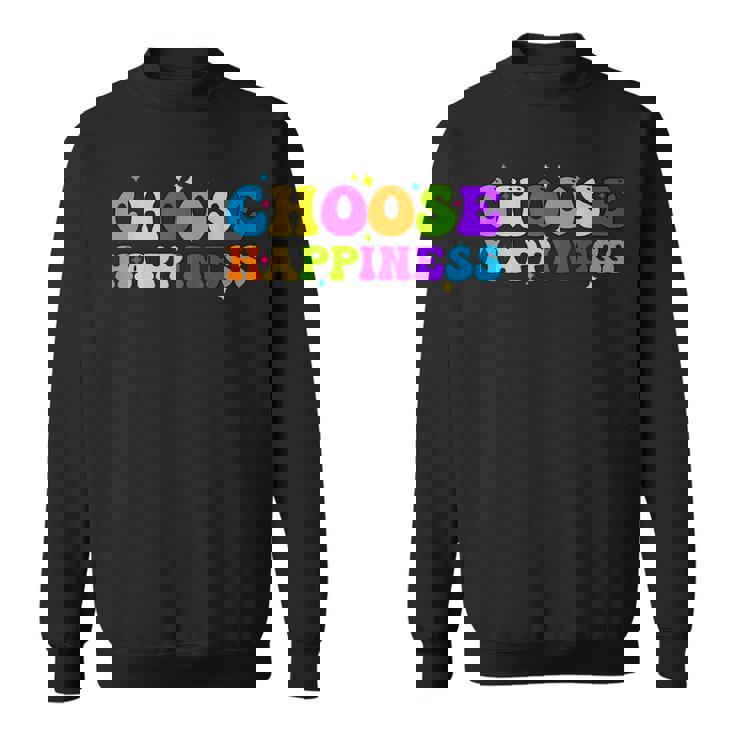 Choose Happiness International Day Of Happiness Sweatshirt