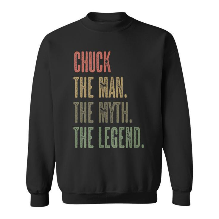 Chuck The Man The Myth The Legend | Funny Mens Boys Name Sweatshirt