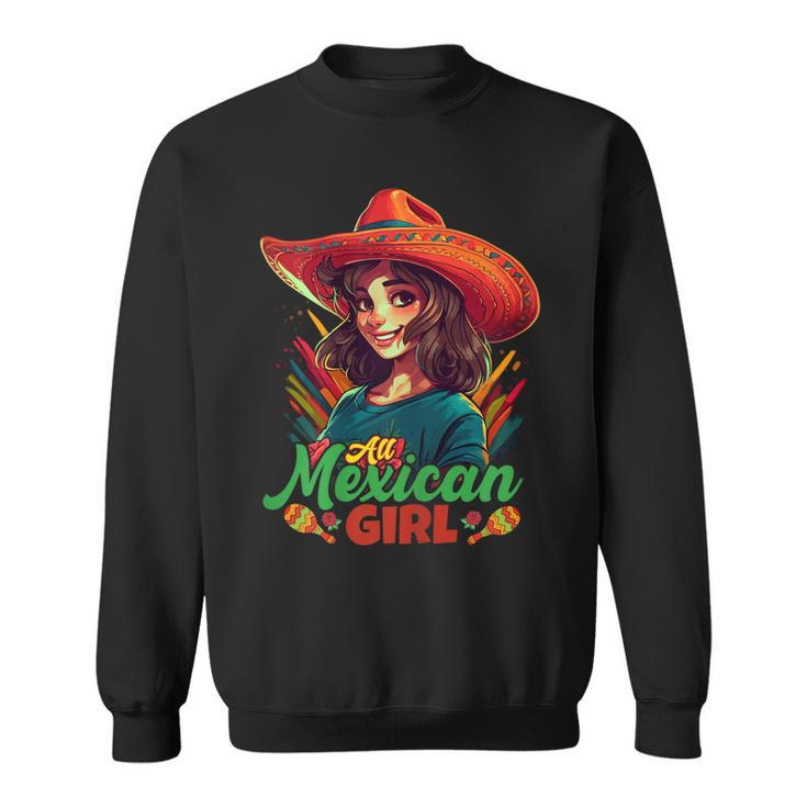 Cinco De Mayo Girls All Mexican Girl  Sweatshirt