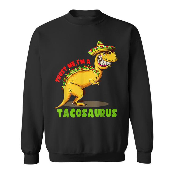 Cinco De Mayo Taco Saurus Tacos T Rex Mexican Men Women  Sweatshirt