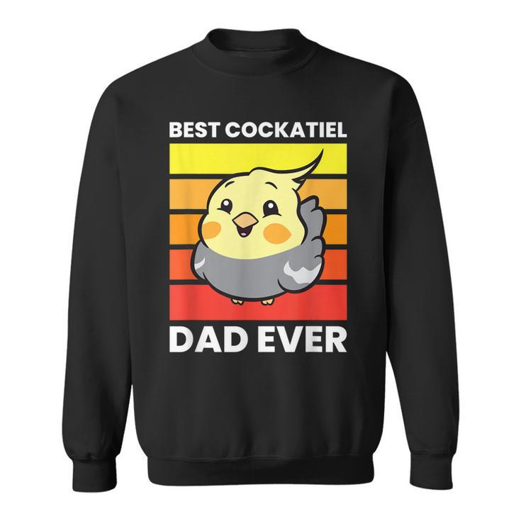 Cockatiel Papa Best Cockatiel Dad Ever Love Cockatiels Sweatshirt