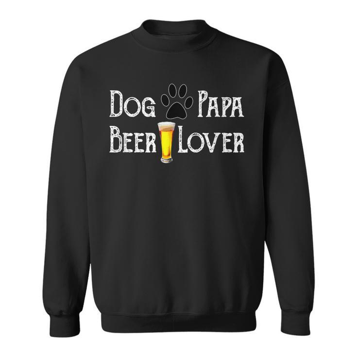 Cool Dog Papa Beer Lover T  With Paw Print Beer Glass Sweatshirt