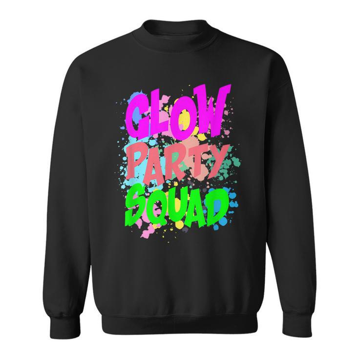 Cool Glow Party Squad Funny Colorful Glow Party Quote Sweatshirt