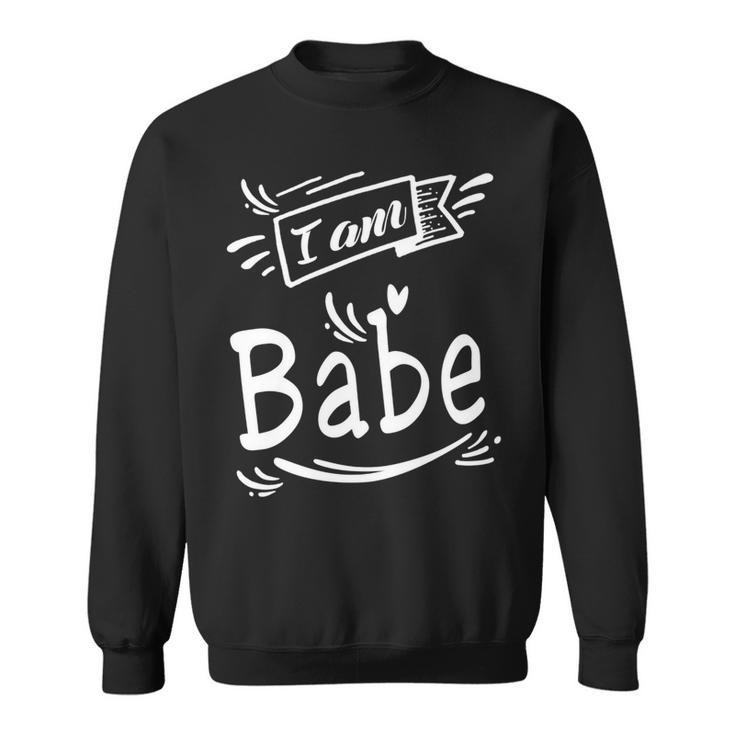 Couple Funny I Am Babe - Mens Standard Sweatshirt