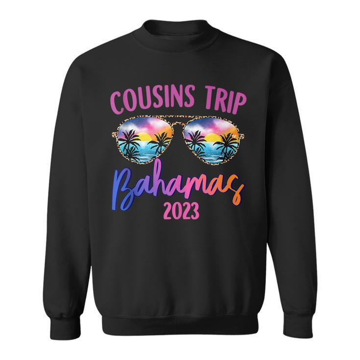 Cousins Trip Bahamas 2023 Sunglasses Summer Vacation  Sweatshirt