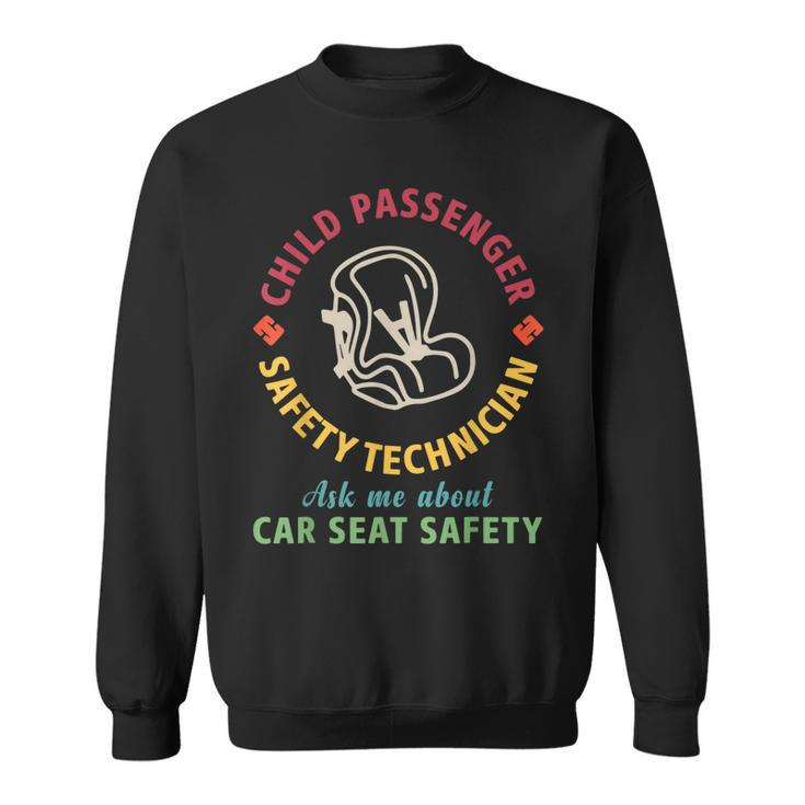 Cpst Child Passenger Safety Technician Car Seat Safety  Sweatshirt