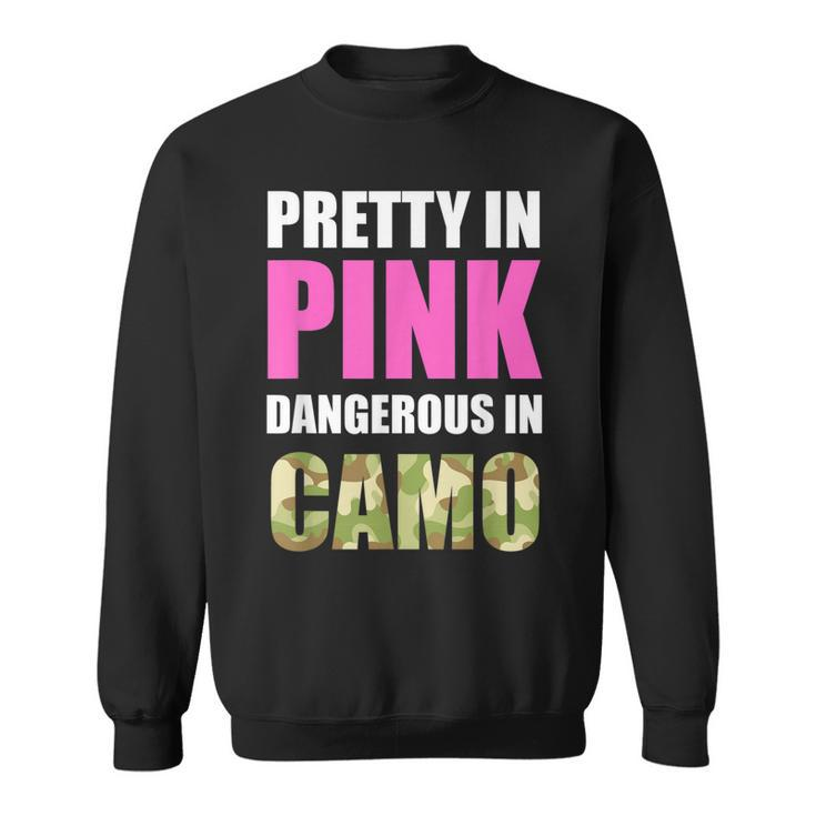 Cute Camoflauge  - Pretty In Pink Dangerous In Camo  Sweatshirt