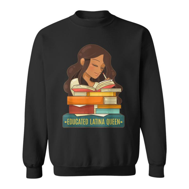 Cute Educated Latina Queen Gift  Sweatshirt