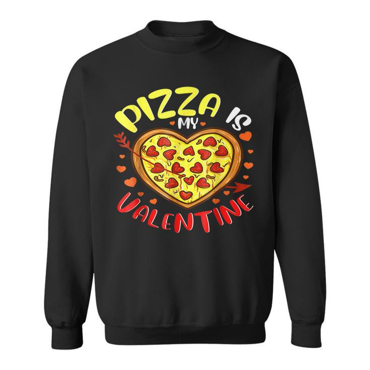 Cute Pizza Heart Pizza Is My Valentine Funny Valentines Day  Sweatshirt