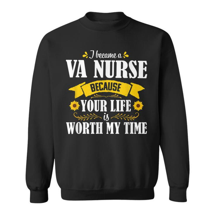 Cute Sunflower Quote Va Nurse Veteran Nursing Gift Women  Men Women Sweatshirt Graphic Print Unisex