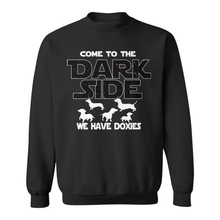 Dachshund Dog Come To The Dark Side Dachshund Lover Sweatshirt