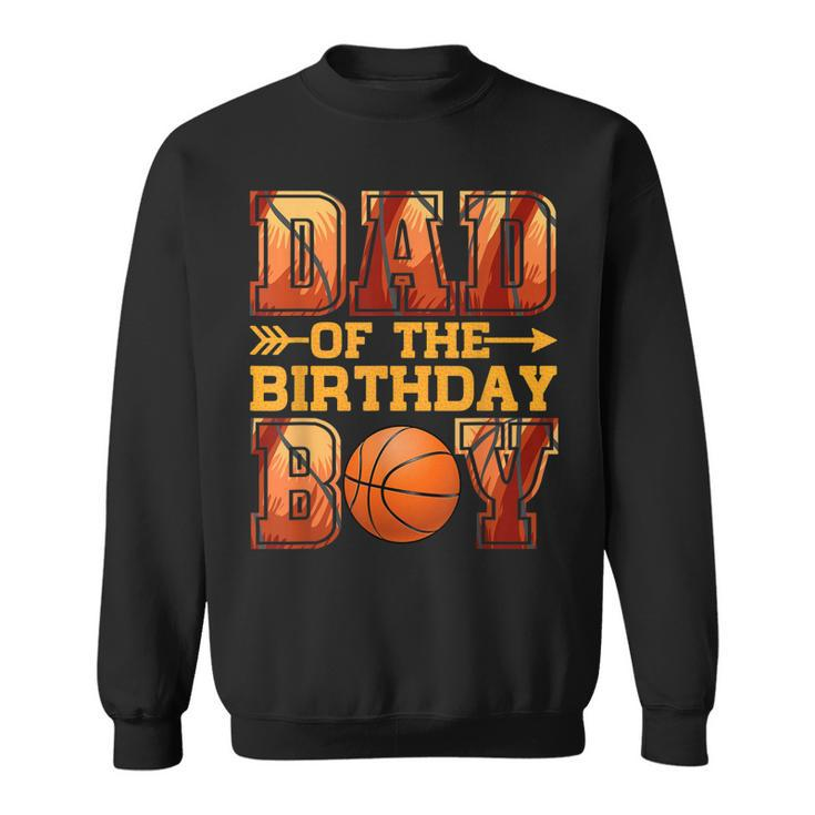 Dad Basketball Birthday Boy Family Baller B-Day Party  Sweatshirt