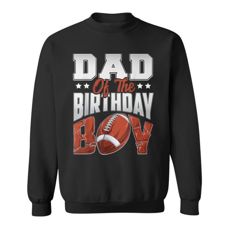 Dad Football Birthday Boy Family Baller B-Day Party  Sweatshirt