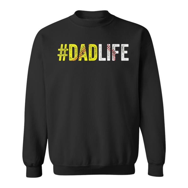 Dad Life Softball Daddy Baseball Sports Lover Fathers Day  Sweatshirt