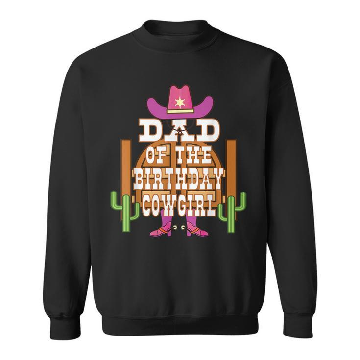 Dad Of The Birthday Cowgirl Kids Rodeo Party B-Day Sweatshirt
