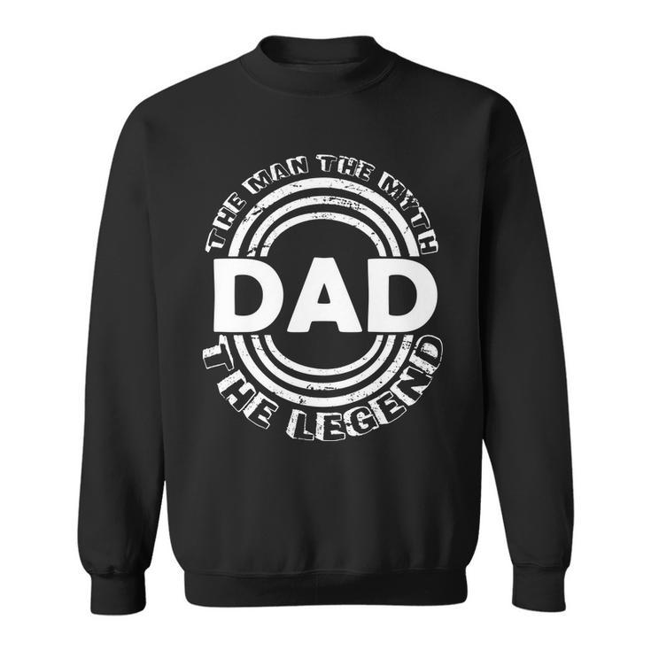 Dad The Man Myth The Legend Funny Sweatshirt