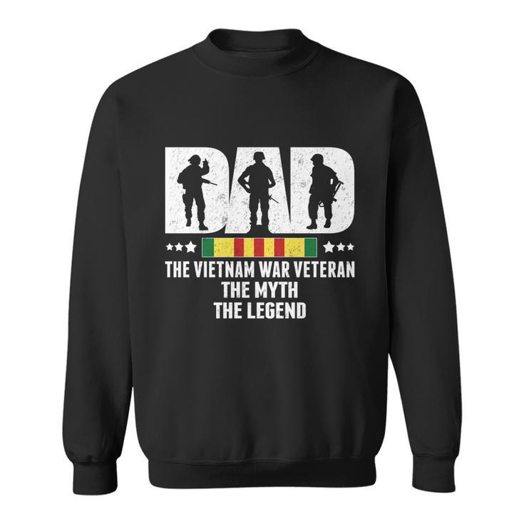 Dad Vietnam Veteran The Myth The Legend Gift Dad Gift V4 Sweatshirt