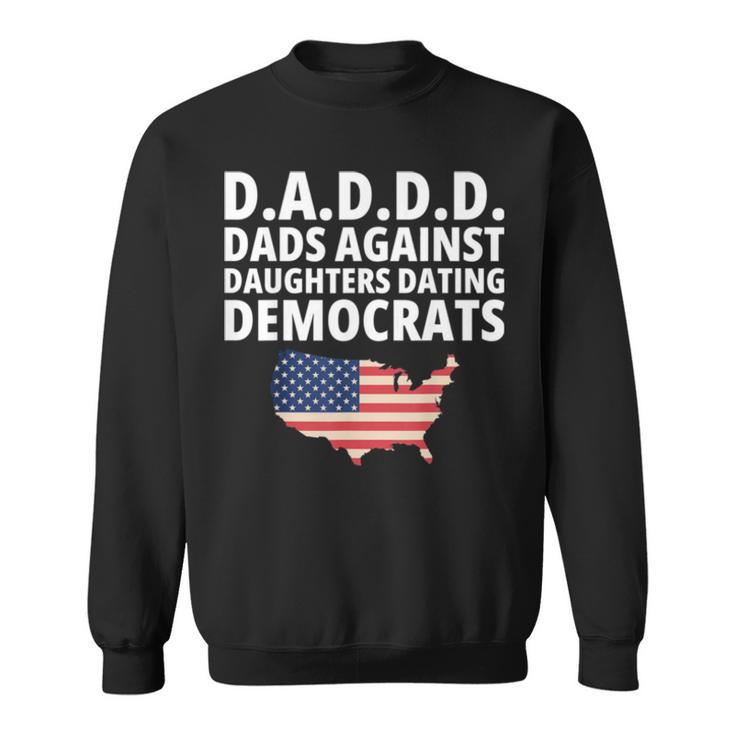 Daddd Dads Against Daughters Dating Democrats V3 Sweatshirt