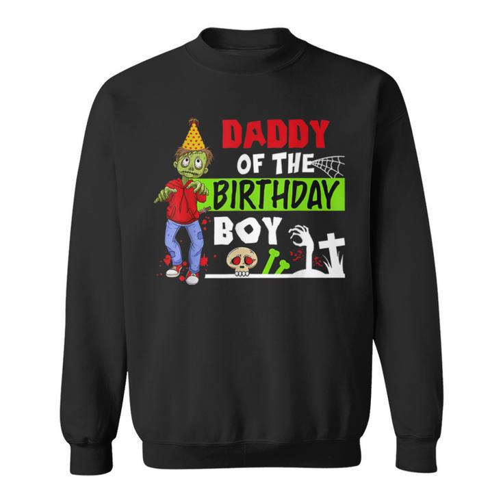 Daddy Of The Birthday Boy   Funny Cute Zombie Kids &Amp Boys Sweatshirt