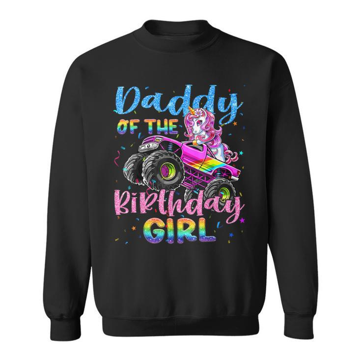Daddy Of The Birthday Girl Racing Unicorn Monster Truck Bday Sweatshirt