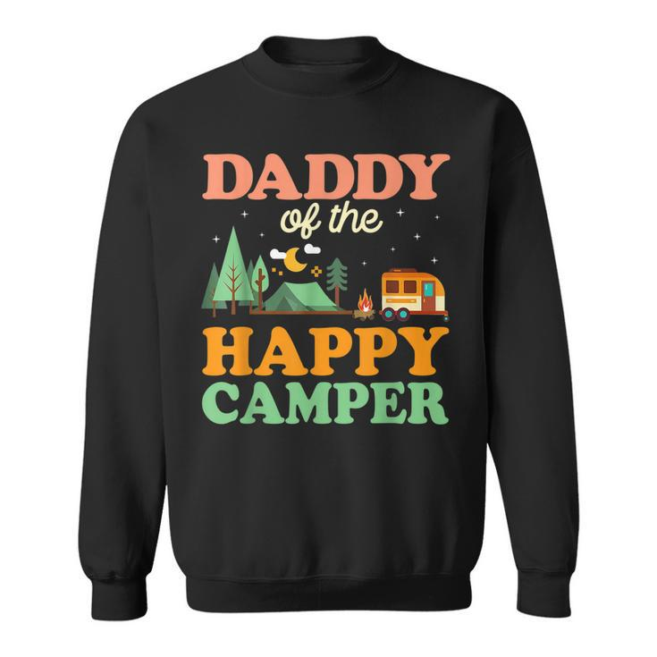 Daddy Of The Happy Camper  Men 1St Bday Camping Trip  Sweatshirt