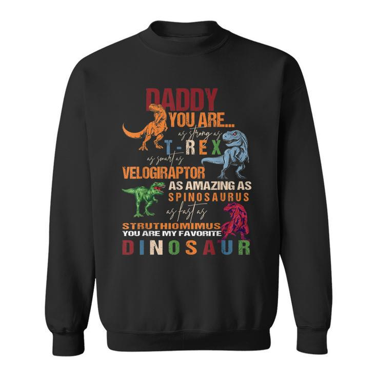 Daddy You Are As Strong As T Rex Funny Dinosaur Fathers Day  Sweatshirt