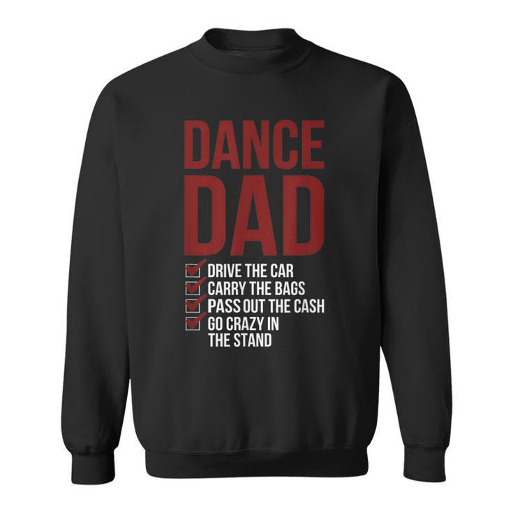 Dance Dad Dancing Dad Of A Dancer Father Gift For Mens Sweatshirt