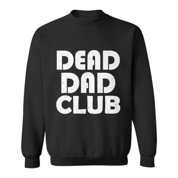 Dead Dad Club Vintage Funny Saying Dead Dad Club Sweatshirt