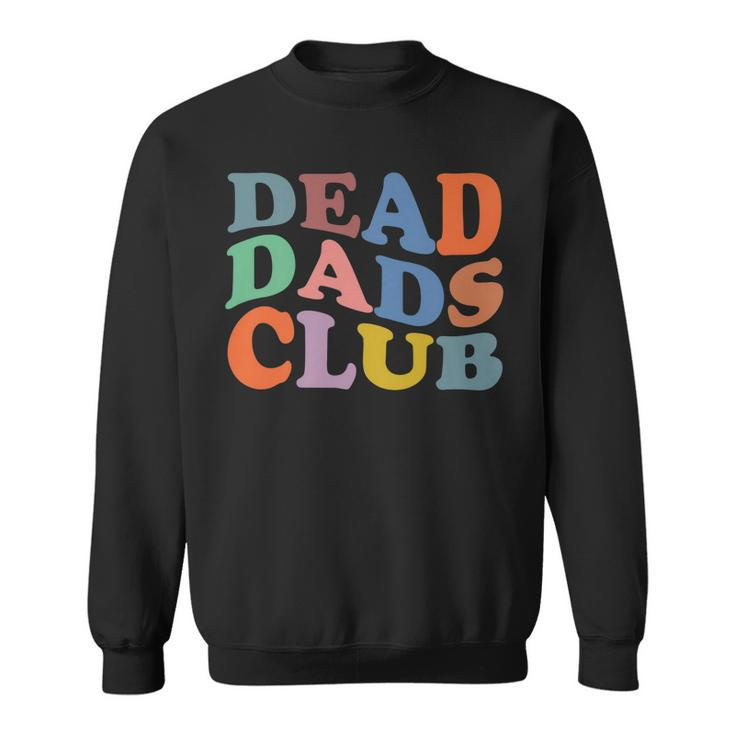 Dead Dad Club Vintage Funny Saying   Sweatshirt