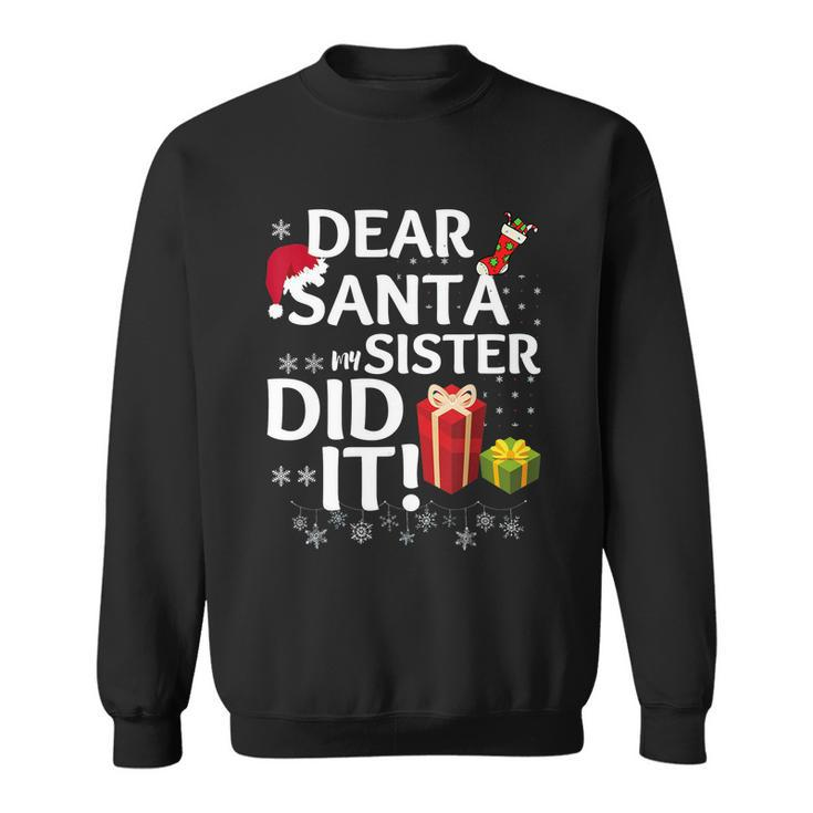 Dear Santa My Sister Did It Christmas Matching Boy And Girl Tshirt V2 Sweatshirt