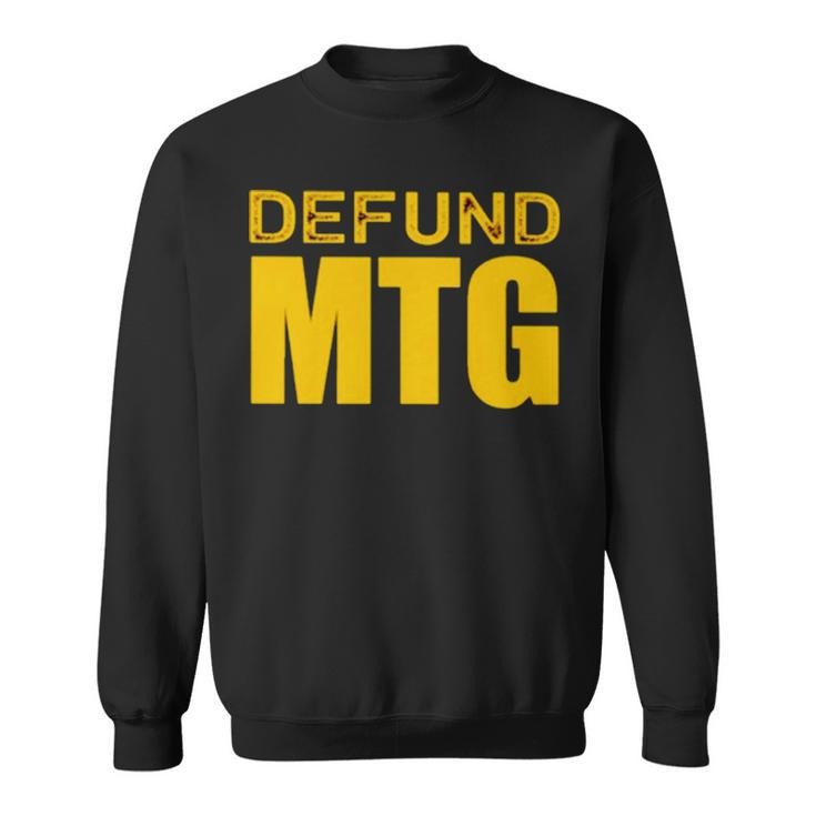 Defund Mtg Sweatshirt