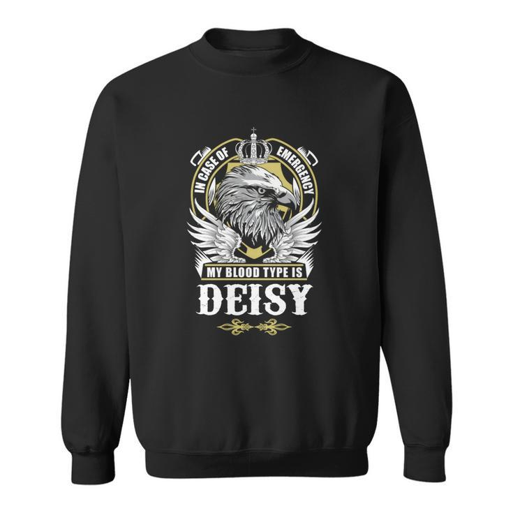 Deisy Name  - In Case Of Emergency My Blood Sweatshirt