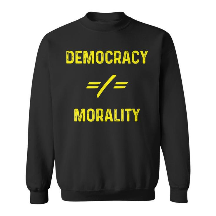 Democracy Morality Libertarian Conservative Ancap Freedom  Sweatshirt
