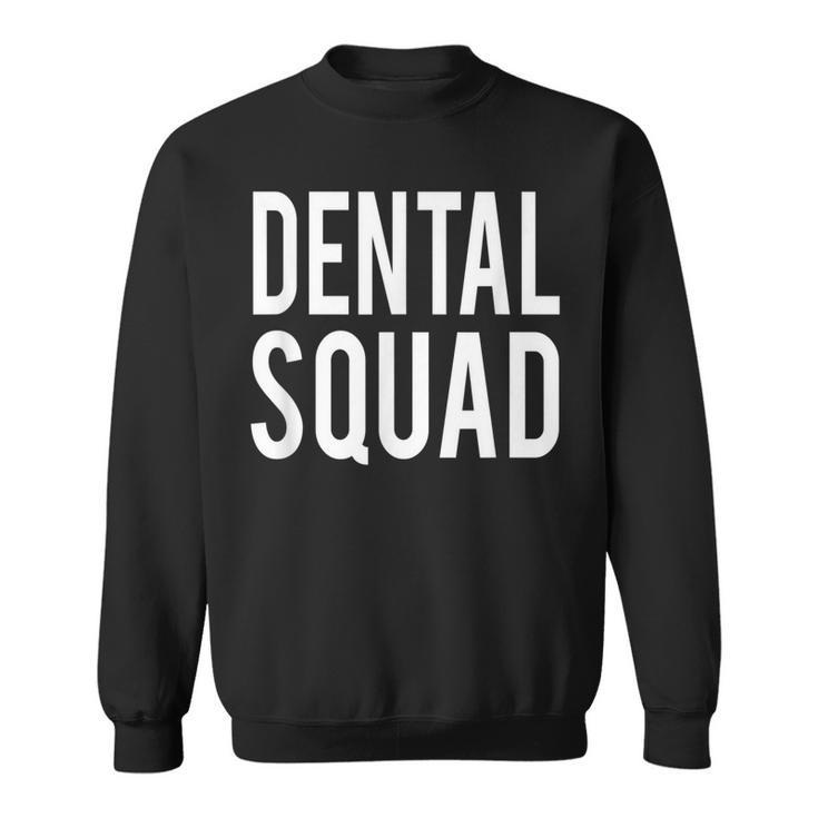 Dental Squad Cute Dental Hygiene Sweatshirt