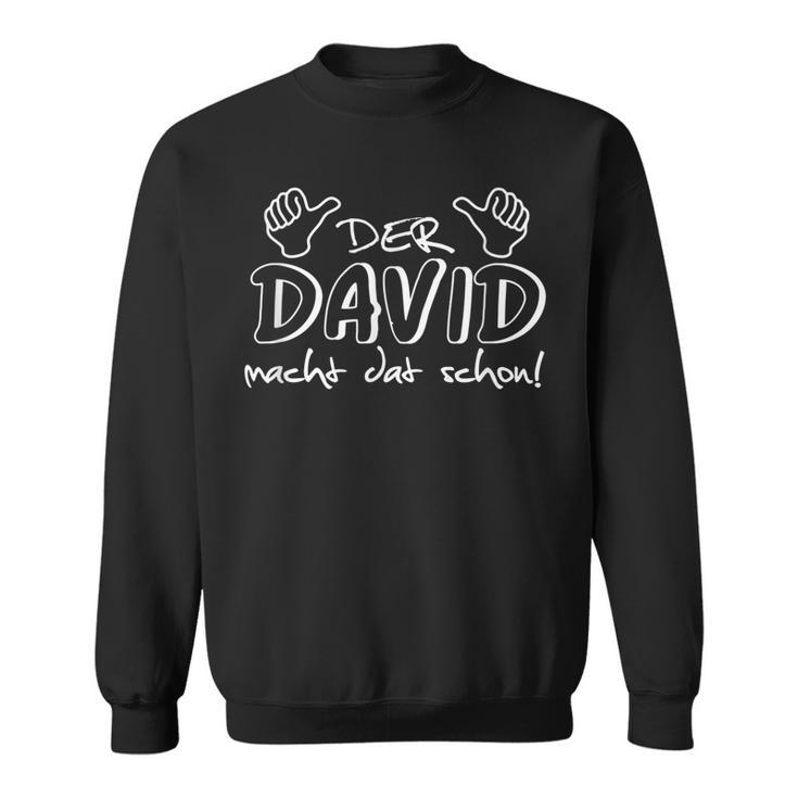 Der David Macht Dat Schon Vorname Im Ruhrpott Lustig Sweatshirt