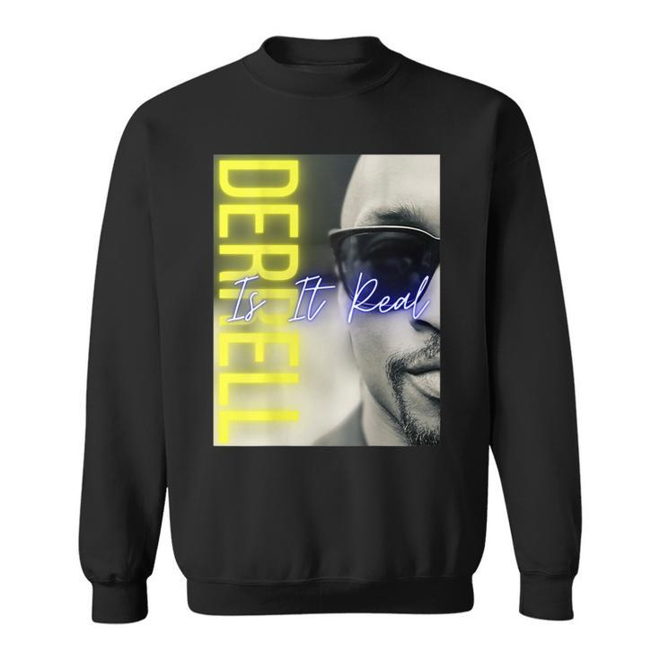 Derrell Is It Real Promo Merchandise  Sweatshirt
