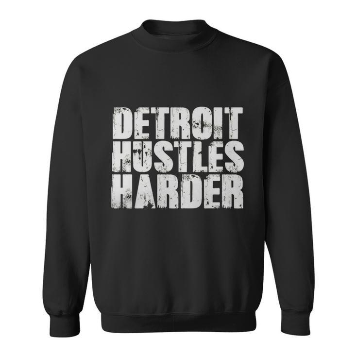 Detroit Hustles Harder T-Shirt Detroit Shirt 2 Men Women Sweatshirt Graphic Print Unisex