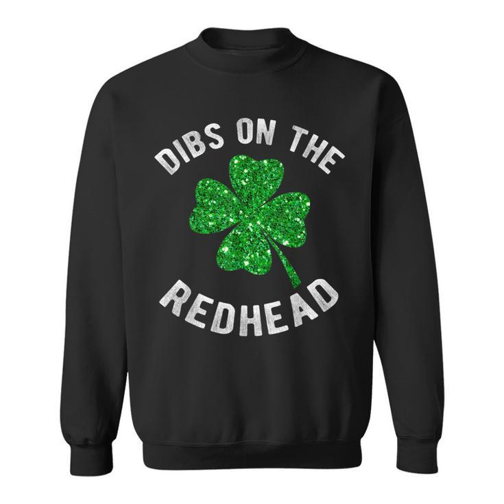 Dibs On The Redhead  Funny St Patricks Day Drinking  Sweatshirt - Thegiftio