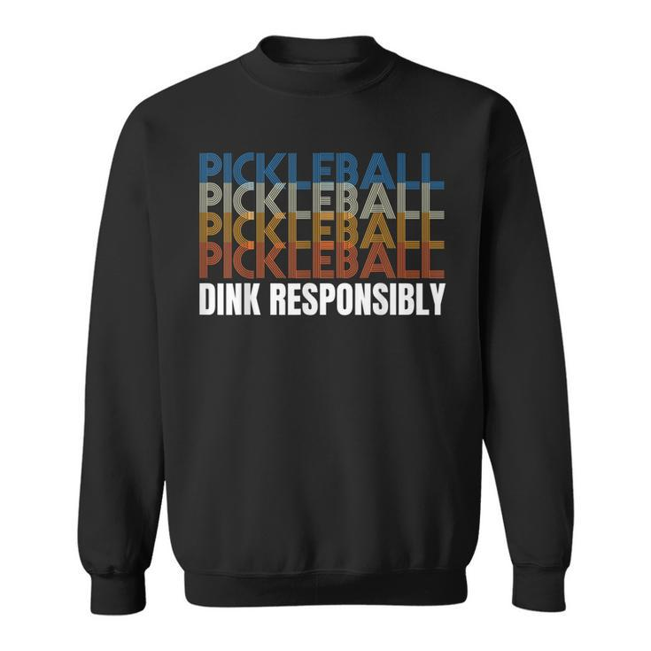 Dink Responsibly Funny Pickleball  Men Women Sweatshirt Graphic Print Unisex