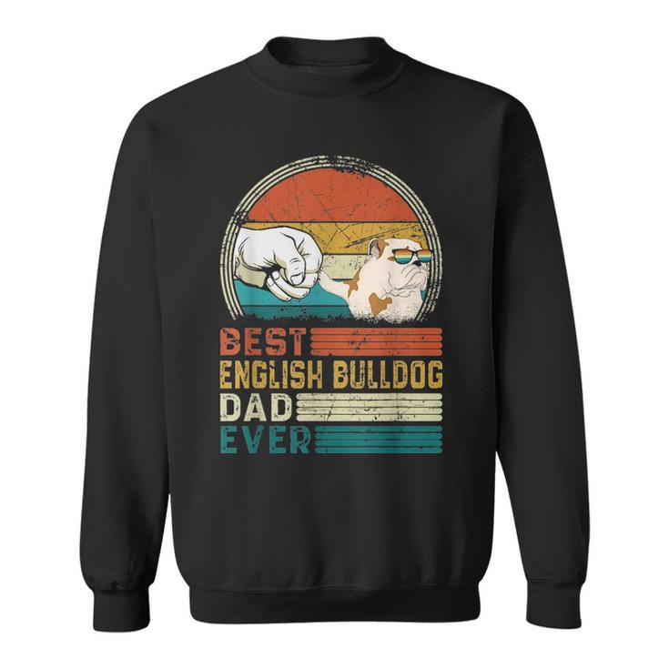 Distressed Best English Bulldog Dad Ever Fathers Day Gift Sweatshirt