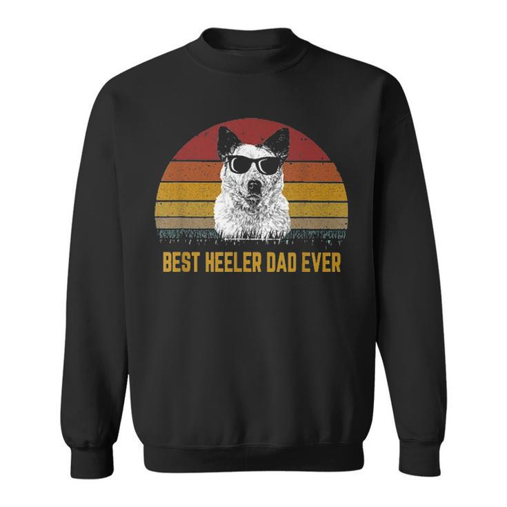 Dog Vintage Best Heeler Dad Ever T Fathers Day Gifts Sweatshirt