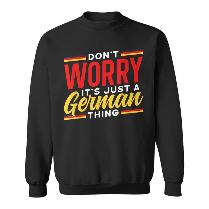 Dont Worry Its Just A German Thing Teacher Germany Voice  Sweatshirt