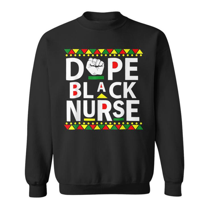 Dope Black Nurse Melanin African American Black History  Sweatshirt
