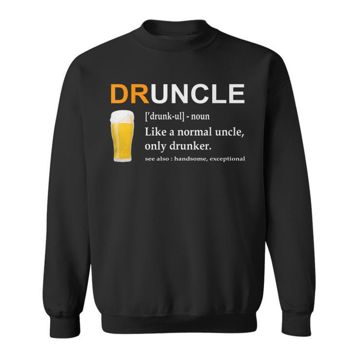 Druncle Beer Funny Fun T  Drunk Uncle Gifts  Tops Gift For Mens Sweatshirt