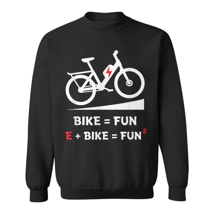 E-Bike Fahrrad E Bike Elektrofahrrad Ebike Spruch Sweatshirt