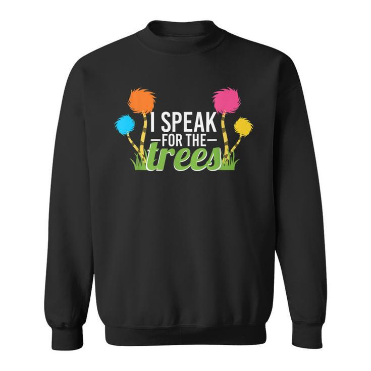 Earth Day Nature Lover Design Speak For The Trees  Sweatshirt